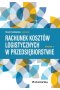 Rachunek kosztów logistycznych w przedsiębiorstwie