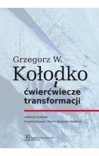 Grzegorz W. Kołodko i ćwierćwiecze transformacji