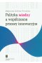 Polityka wiedzy a współczesne procesy innowacyjne