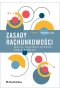 Zasady rachunkowości - teoria, regulacje prawne, dobre praktyki