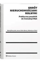 Obrót nieruchomościami rolnymi Praktyczny poradnik do transakcji M&A