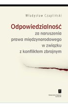 Odpowiedzialność za naruszenia prawa międzynarodowego w związku z konfliktem zbrojnym