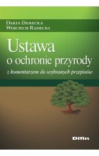 Ustawa o ochronie przyrody z komentarzem do wybranych przepisów