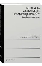 Mediacja z udziałem przedsiębiorców Zagadnienia praktyczne