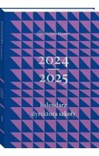 Kalendarz Dyrektora Szkoły 2024 / 2025