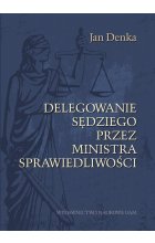 Delegowanie sędziego przez Ministra Sprawiedliwości