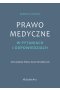 Prawo medyczne w pytaniach i odpowiedziach (wyd. II zmienione)