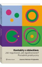 Kontakty z dzieckiem. Jak regulować, jak egzekwować?