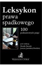 Leksykon prawa spadkowego. 100 podstawowych pojęć