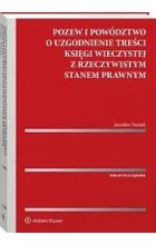 Pozew i powództwo o uzgodnienie treści księgi wieczystej z rzeczywistym stanem prawnym