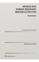 Społeczne formy rozwoju mieszkalnictwa. Komentarz 