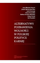Alternatywy pozbawienia wolności w polskiej polityce karnej