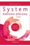 System kadrowo-płacowy. Uwarunkowania podatkowe, księgowe i prawne (wyd. II)