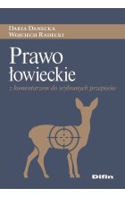 Prawo łowieckie z komentarzem do wybranych przepisów