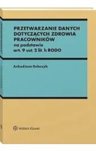 Przetwarzanie danych dotyczących zdrowia pracowników na podstawie art. 9 ust. 2 lit. h RODO