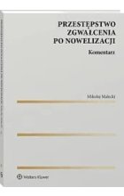 Przestępstwo zgwałcenia po nowelizacji Komentarz