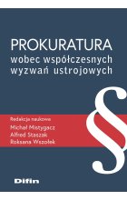Prokuratura wobec współczesnych wyzwań ustrojowych 