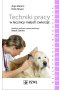 Techniki pracy w lecznicy małych zwierząt