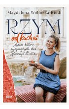 Rzym od kuchni. Śladami historii najsłynniejszych dań Wiecznego Miasta