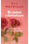 Bo jesteś człowiekiem