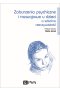Zaburzenia psychiczne i rozwojowe dzieci a szkolna rzeczywistość