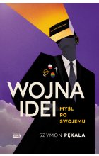 Wojna Idei. Myśl po swojemu