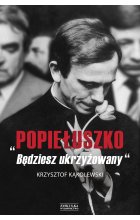 Popiełuszko. Będziesz ukrzyżowany