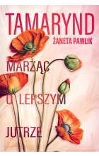 Tamarynd. Marząc o lepszym jutrze