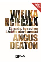 Wielka ucieczka. Zdrowie, bogactwo i źródła nierówności