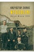 Wysiedleni. Akcja „Wisła” 1947