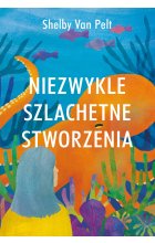 Niezwykle szlachetne stworzenia