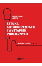 Sztuka autoprezentacji i wystąpień publicznych