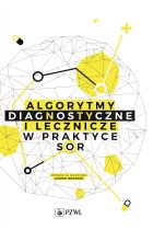 Algorytmy diagnostyczne i lecznicze w praktyce SOR