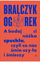 A bodaj Ci nóżka spuchła, czyli co nas śmieszyło i śmieszy