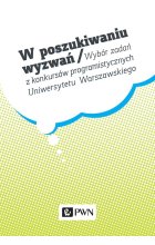 W poszukiwaniu wyzwań. Wybór zadań z konkursów programistycznych Uniwersytetu Warszawskiego