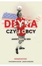 Deyna czyli obcy. Amerykański sen