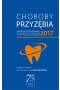 Choroby przyzębia 2017 – algorytmy postępowania diagnostycznego i wytyczne dotyczące leczenia