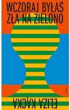 Wczoraj byłaś zła na zielono