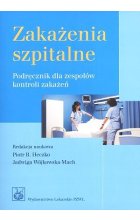 Zakażenia szpitalne. Podręcznik dla zespołów kontroli zakażeń
