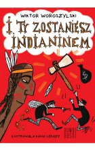 I ty zostaniesz indianinem  / NB / 