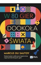 W 80 gier dookoła świata. Matematyk odkrywa tajemnice najznamienitszych gier