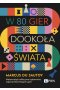 W 80 gier dookoła świata. Matematyk odkrywa tajemnice najznamienitszych gier