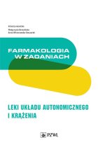 Farmakologia w zadaniach. Leki układu autonomicznego i krążenia