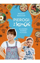 Pierogi z kimchi. Kulinarna podróż po Korei