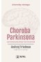Choroba Parkinsona. Od mechanizmów do leczenia