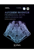 Autodesk Inventor Professional 2019PL  /  2019 +   /  Fusion 360. Metodyka projektowania ( +  płyta CD)