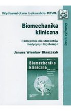 Biomechanika kliniczna. Podręcznik dla studentów medycyny i fizjoterapii