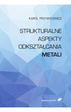 Strukturalne aspekty odkształcania metali