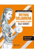 Metoda Delaviera. Atlas treningu siłowego dla kobiet