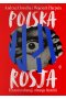 Polska-Rosja. Historia obsesji, obsesja historii